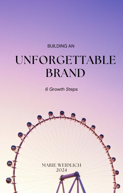 Unforgettable Brand: 6 Steps to Grow